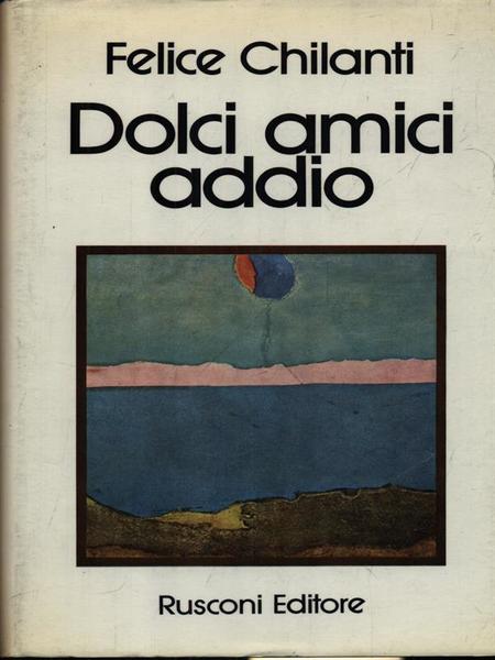 Dolci amici addio