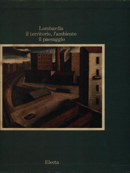 Lombardia il territorio, l'ambiente, il paesaggio 5vv