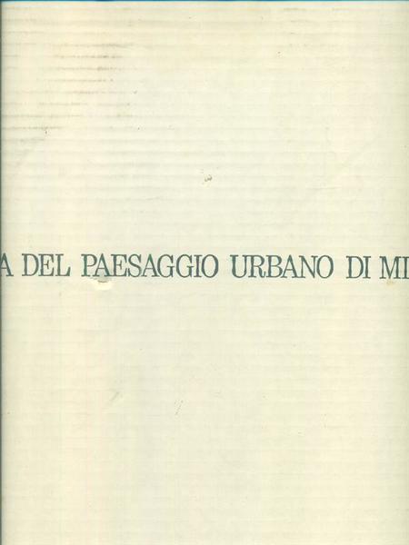La storia del paesaggio urbano di Milano.