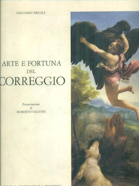 Arte e fortuna del Correggio
