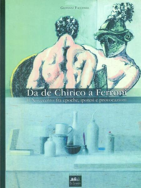 Da De Chirico a Ferroni