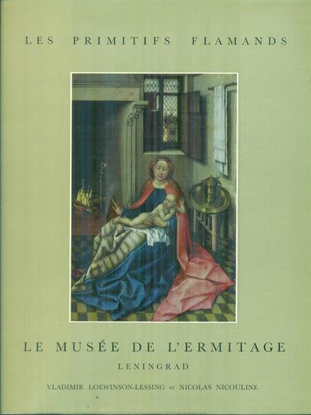 Les primitifs flamands Le Musee de l'Hermitage Leningrad
