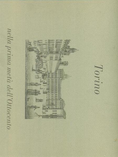 Torino nella prima meta' dell'Ottocento