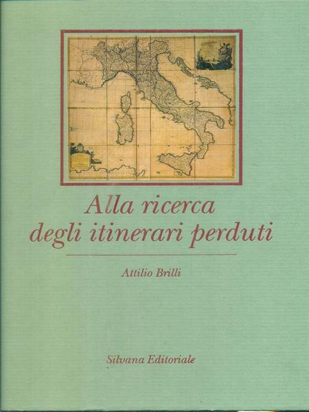 Alla ricerca degli itinerari perduti