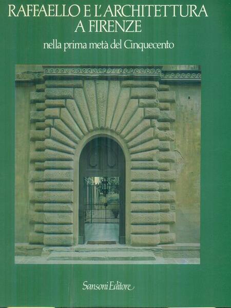 Raffaello e l'architettura a Firenze