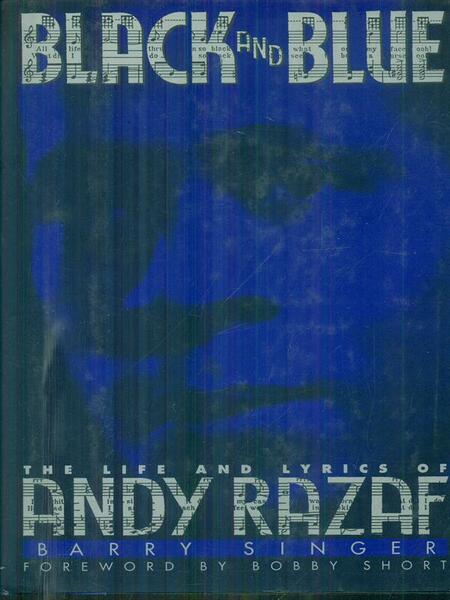 Black and blue. The life and lyrics of Andy Razaf
