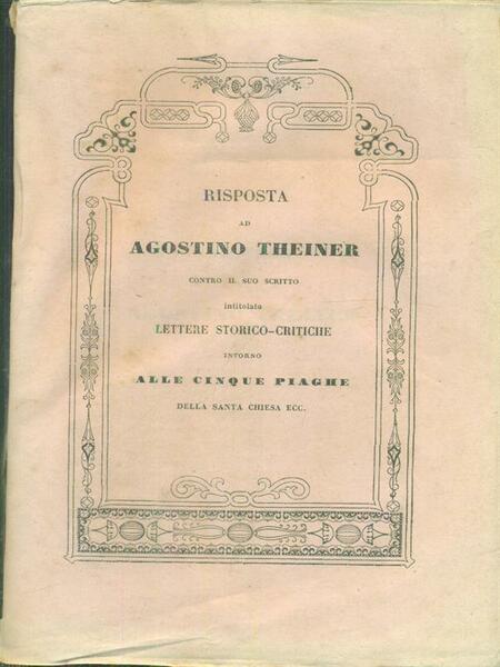 Risposta ad Agostino Theiner contro il suo scritto intitolato Alle …