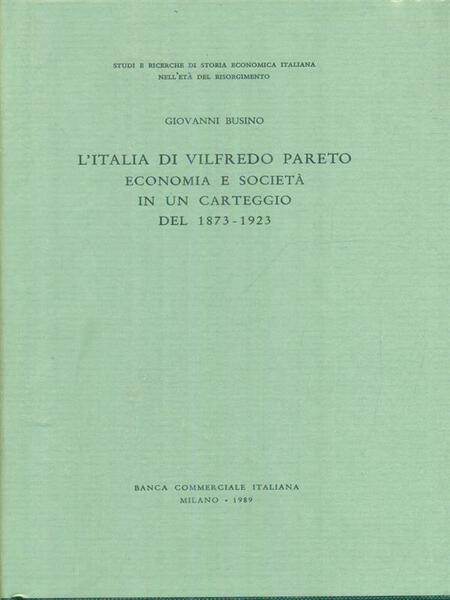 L'Italia di Vilfredo Pareto economia e societa' in un carteggio …