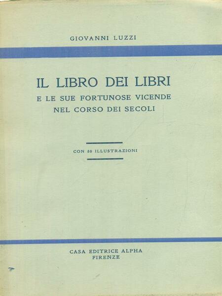 Il libro dei libri e le sue fortunose vicende nel …