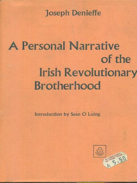 A personal narrative of the Irish Revolutionary Brotherhood
