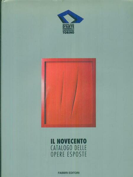 Il Novecento. Catalogo delle opere esposte