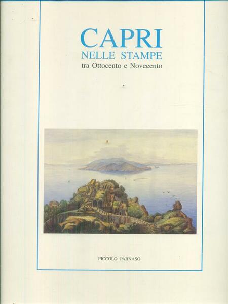 Capri nelle stampe tra Ottocento e Novecento