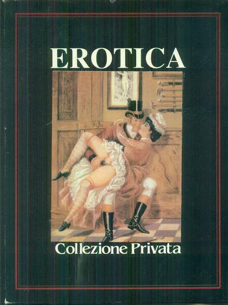 Erotica collezionme privata dal n.6 al n.10