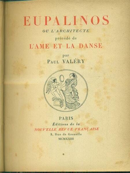 Eupalinos ou l'architecte precede' de l'ame et la danse