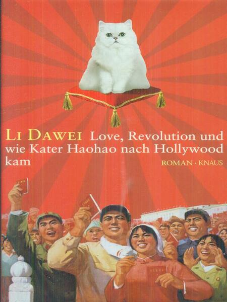 Love, revolution und wie Kater Haohao nach Hollywood kam