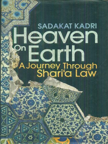 Heaven of earth. A journey through Shari'a law