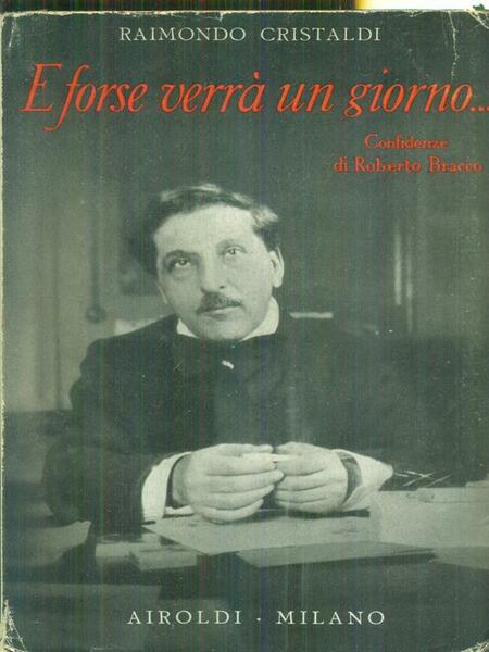 E forse verra' un giorno