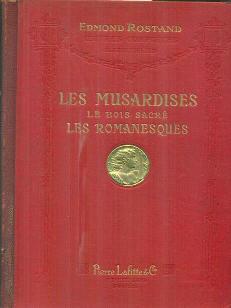 Les musardises. Le bois sacre'. Les romanesques