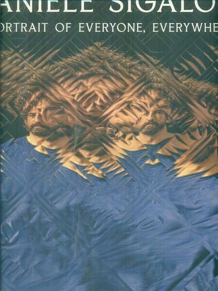 Daniele Sigalot a portrait of everyone, everywhere