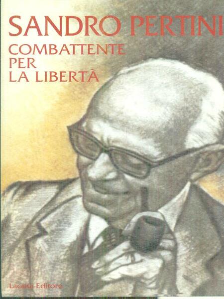 Sandro Pertini combattente per la liberta'