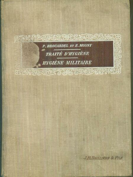 Traite' d'hygiene militaire