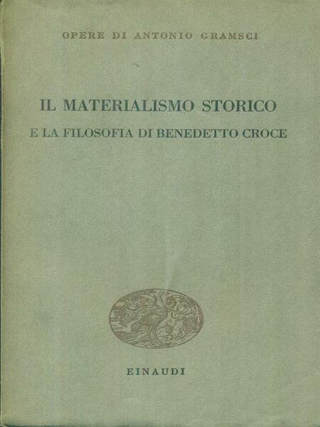 Il materialismo storico e la filosofia di Benedetto Croce.