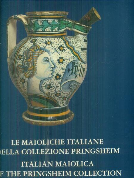 Le maioliche italiane della collezione Pringsheim 3vv