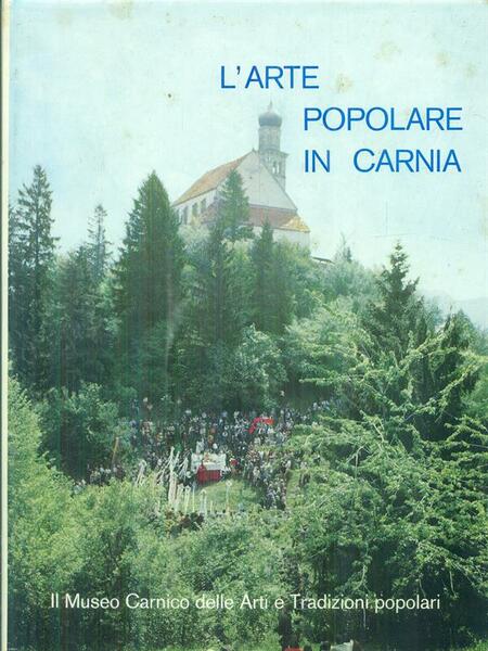 L'arte popolare in Carnia.