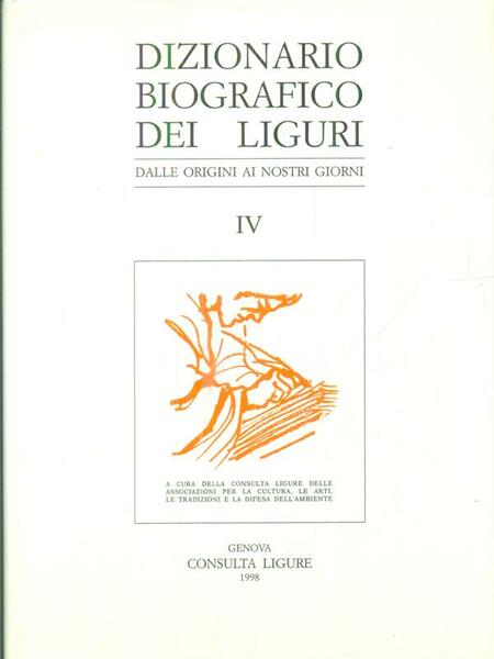 Dizionario biografico dei liguri vol. IV.