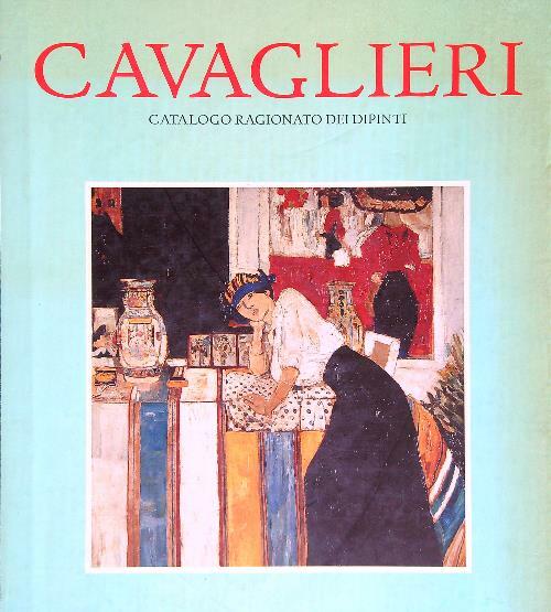 Cavaglieri. Catalogo ragionato dei dipinti 2 voll.