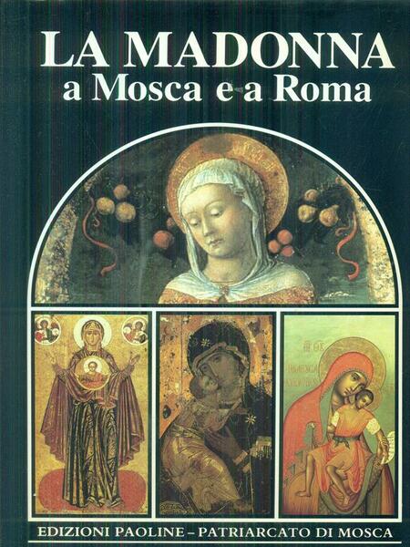 La Madonna a Mosca e a Roma