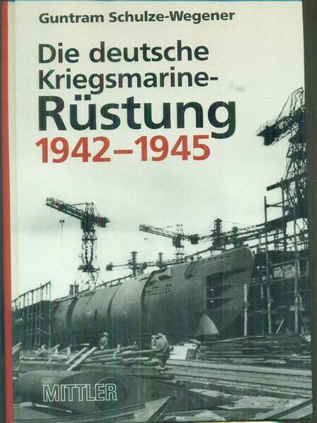Die deutsche Kriegmarine Rustung 1942-1945