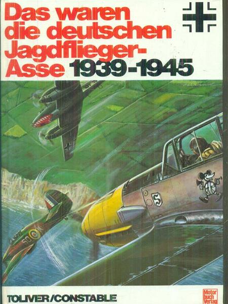 Das waren die deutschen jagdflieger Asse 1939-1945