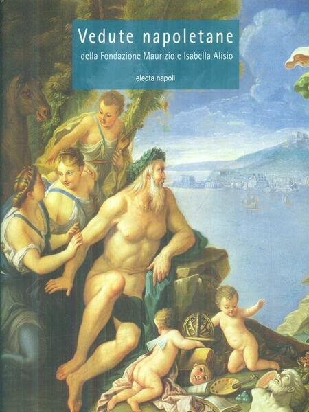 Vedute napoletane della Fondazione Maurizio e Isabella Alisio