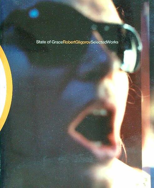State of Grace Robert Gligorov Selected Works