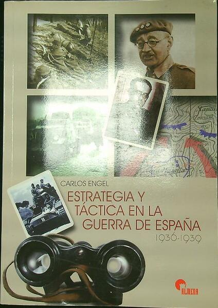 Estrategia y tactica en la guerra de Espana 1936-1939