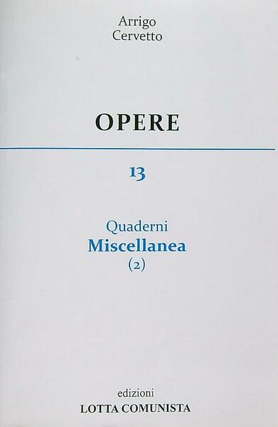 Opere. Vol. 13: Quaderni miscellanea (2)