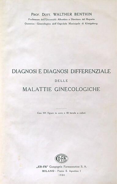 Diagnosi differenziale/Terapia delle malattie ginecologiche. In tomo unico