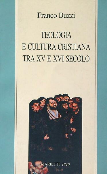 Teologia e cultura cristiana tra XV e XVI secolo