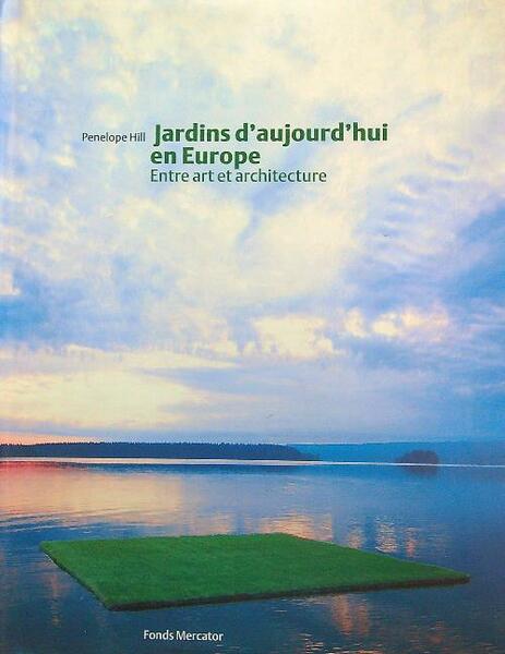 Jardins d'aujourd'hui en Europe - Entre art et architecture