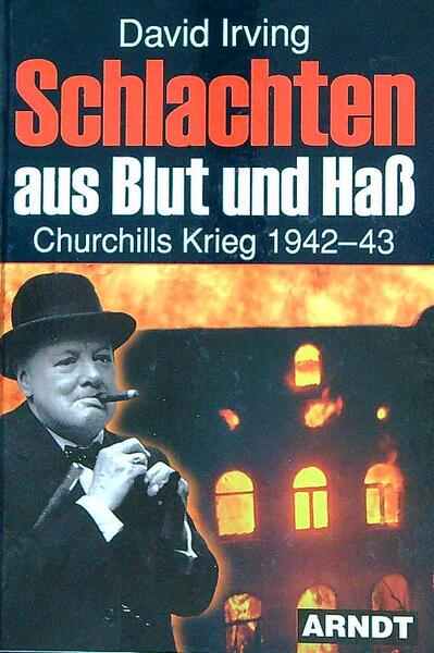 Schlachten aus Blut und Hab. Churchills Krieg 1942-43