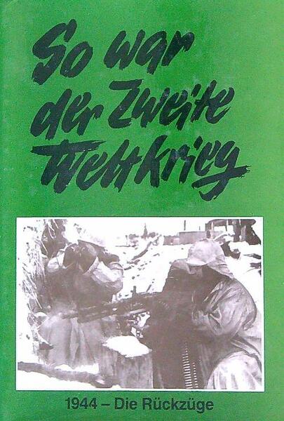 So war der Zweite Weltkrieg 1944