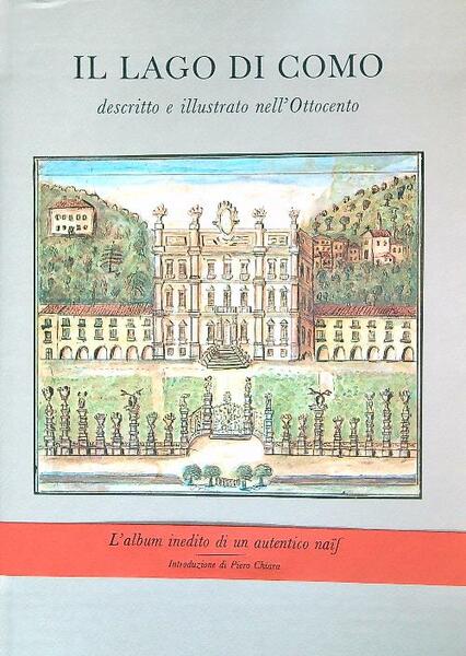Il lago di Como Descritto e illustrato nell'Ottocento da anonimo …