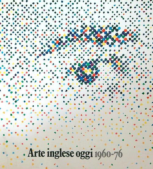 Arte inglese oggi 1960-76 2 voll.