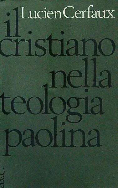 Il Cristiano nella teologia paolina
