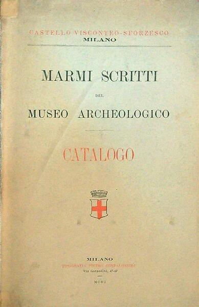 Marmi scritti del museo archeologico. Catalogo