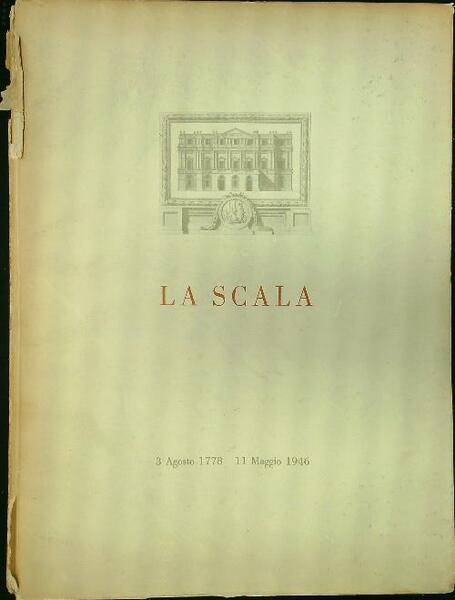 La Scala 3 Agosto 1778 * 11 Maggio 1946