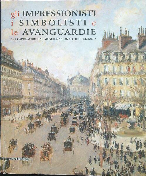 Gli impressionisti I simbolisti e le avanguardie
