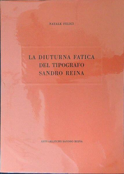 La diuturna fatica del tipografo andro Reina