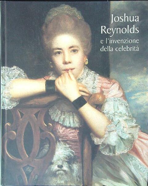 Joshua Reynolds e l'invenzione della celebrita'